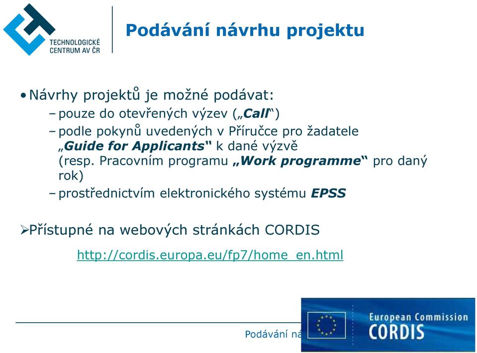 Pracovním programu Work programme pro daný rok) prostřednictvím elektronického systému EPSS