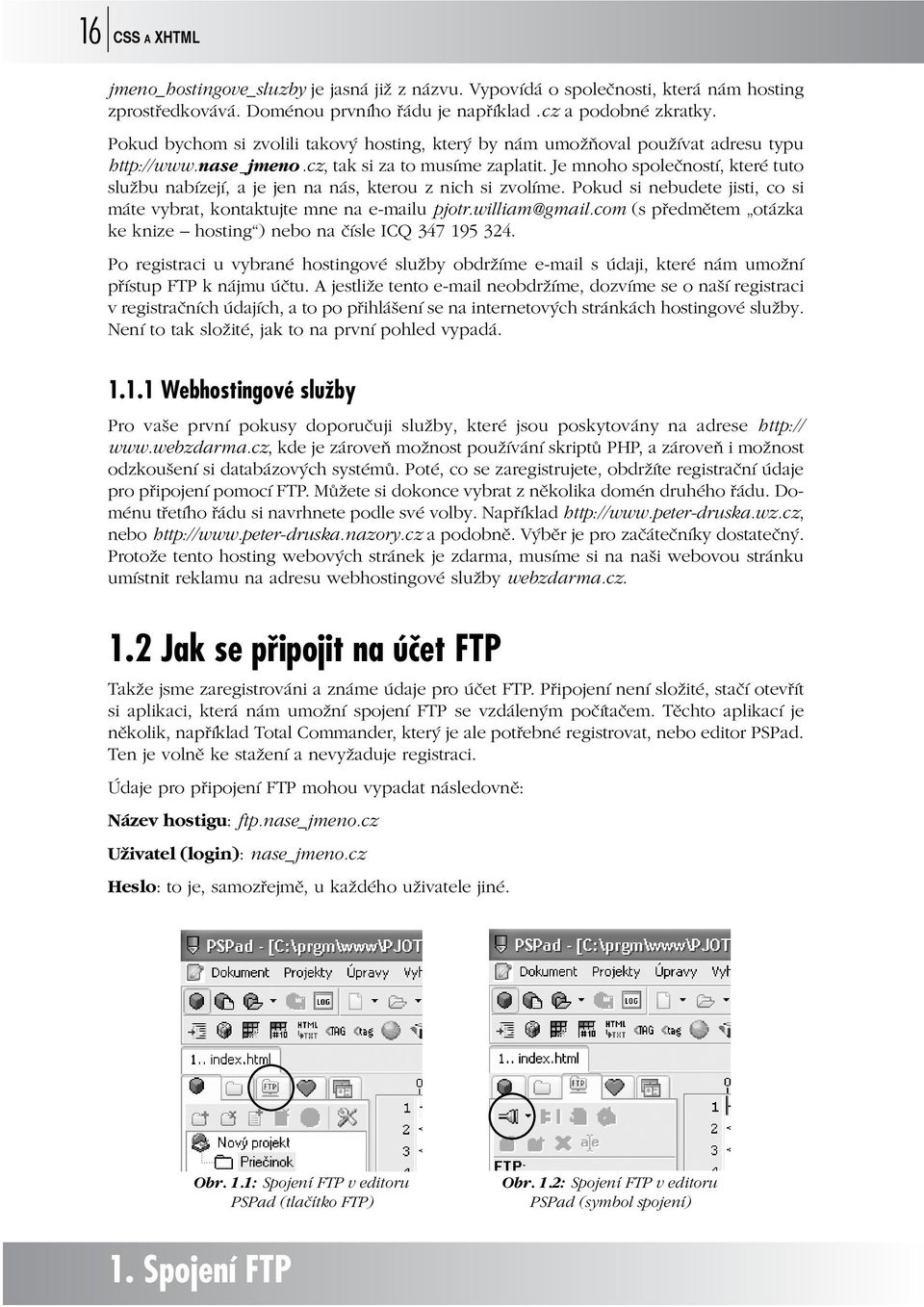 Je mnoho společností, které tuto službu nabízejí, a je jen na nás, kterou z nich si zvolíme. Pokud si nebudete jisti, co si máte vybrat, kontaktujte mne na e-mailu pjotr.william@gmail.