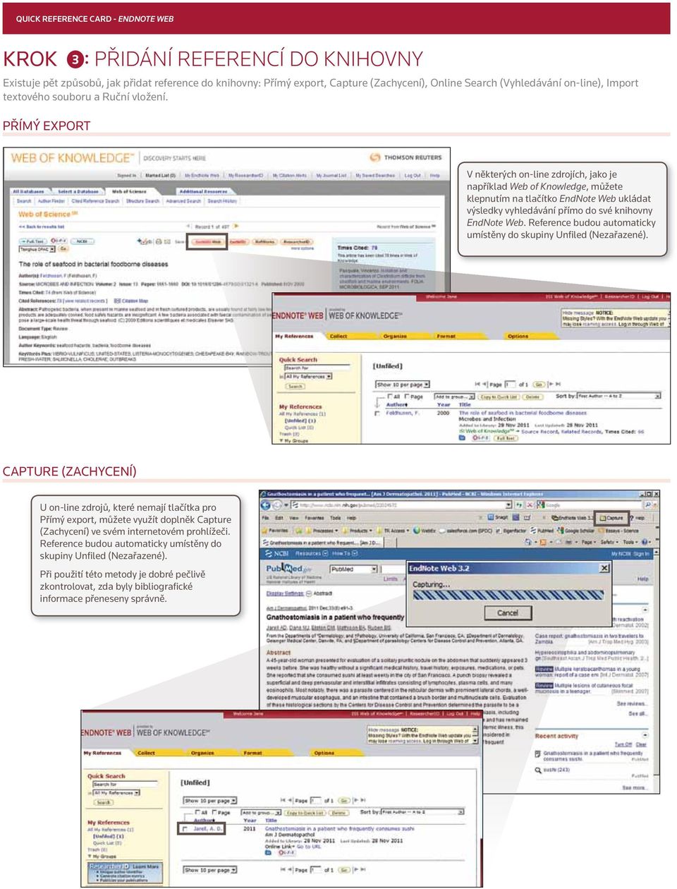 Reference budou automaticky umístěny do skupiny Unfiled (Nezařazené).