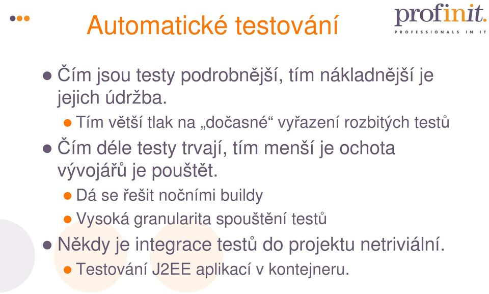 ochota vývojářů je pouštět.