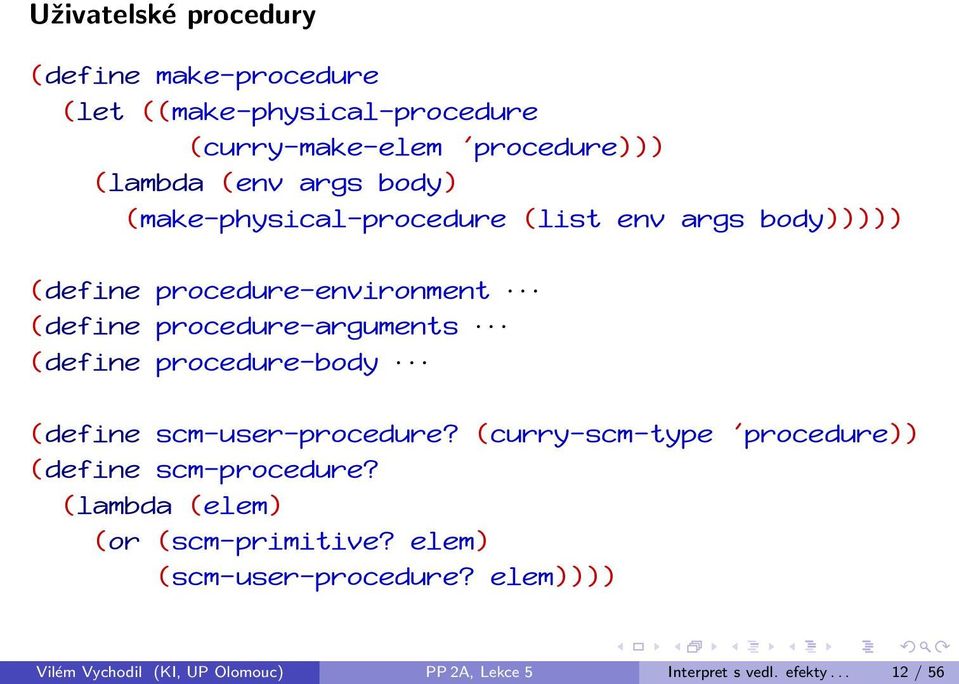 (define procedure-body (define scm-user-procedure? (curry-scm-type 'procedure)) (define scm-procedure?