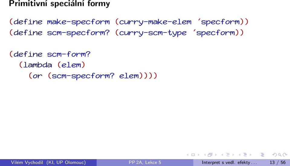 (curry-scm-type 'specform)) (define scm-form?