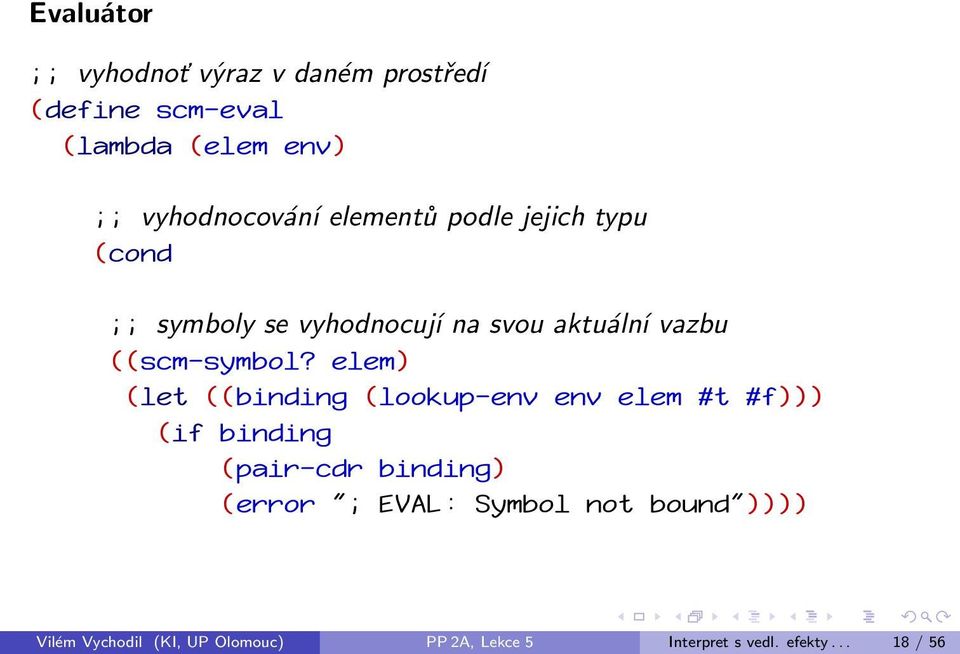 elem) (let ((binding (lookup-env env elem #t #f))) (if binding (pair-cdr binding) (error "; EVAL: