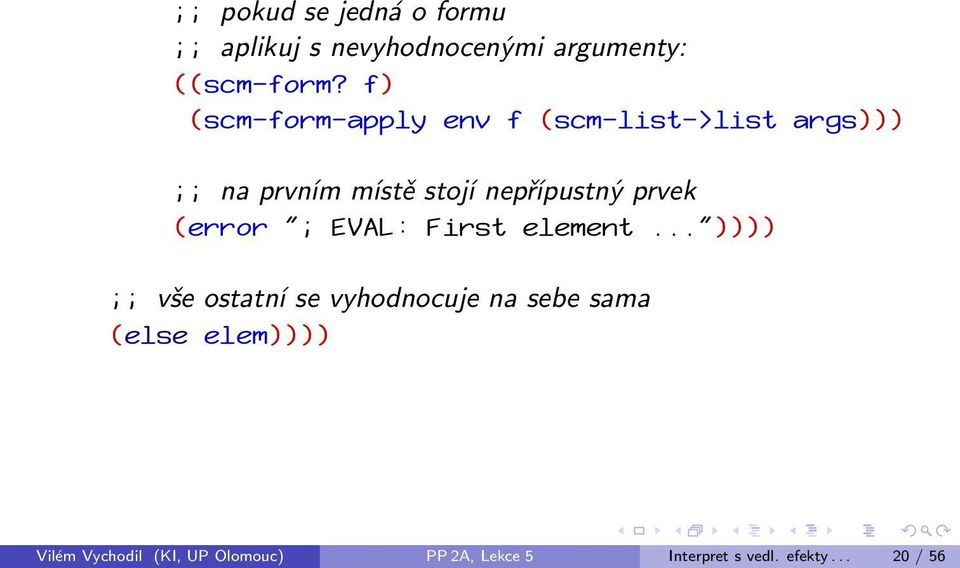 prvek (error "; EVAL: First element.