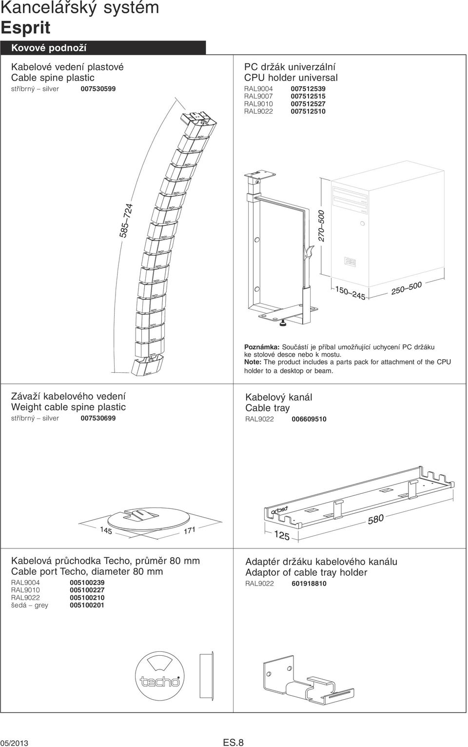 Note: The product includes a parts pack for attachment of the CPU holder to a desktop or beam.