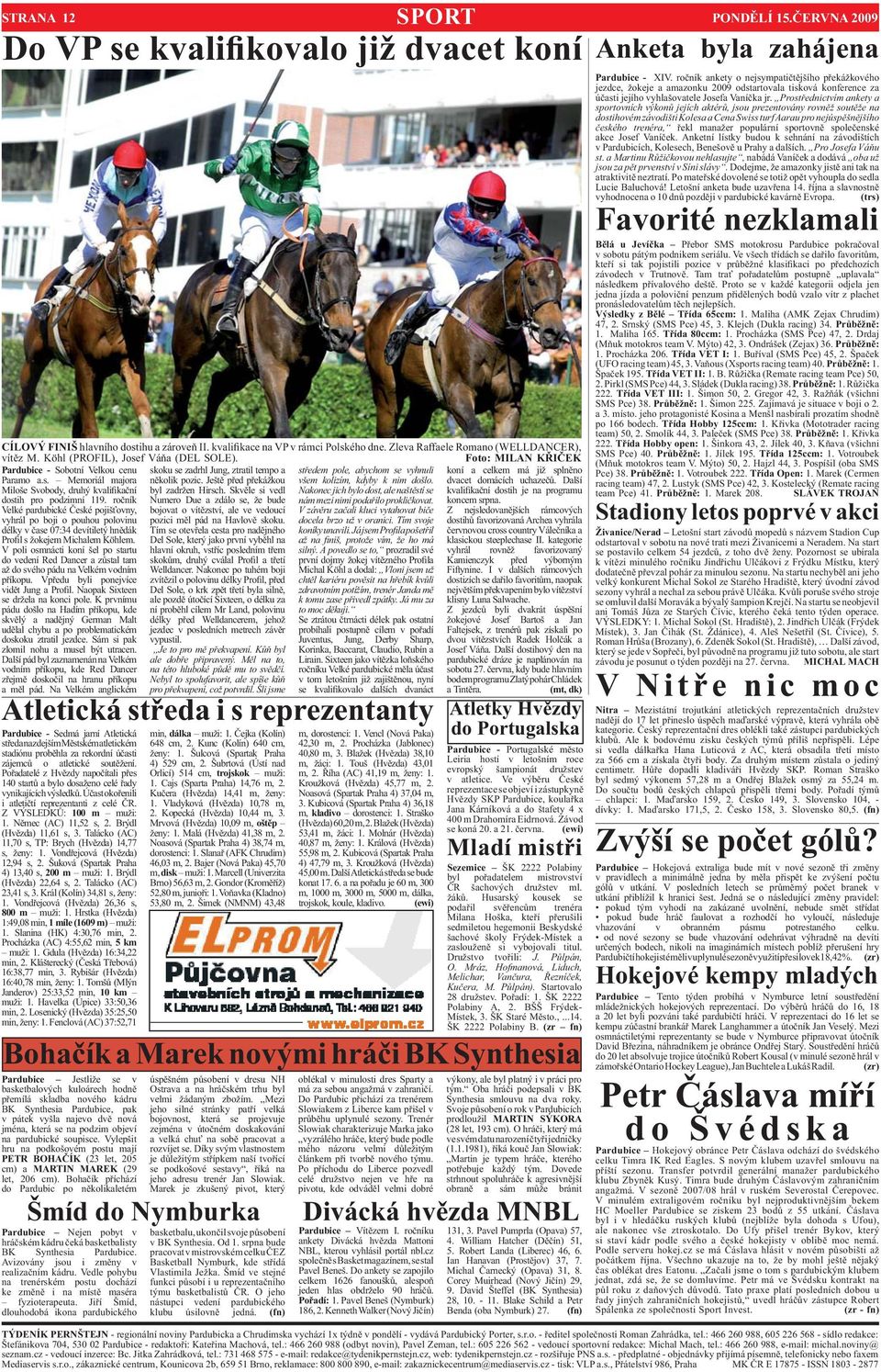 ročník Numero Due a zdálo se, že bude Velké pardubické České pojišťovny, bojovat o vítězství, ale ve vedoucí vyhrál po boji o pouhou polovinu pozici měl pád na Havlově skoku.