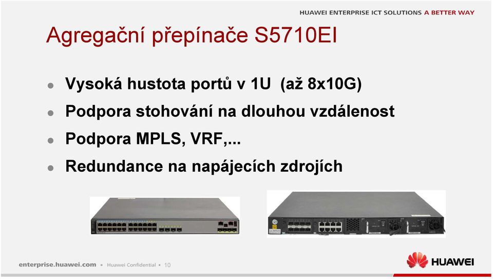 stohování na dlouhou vzdálenost Podpora