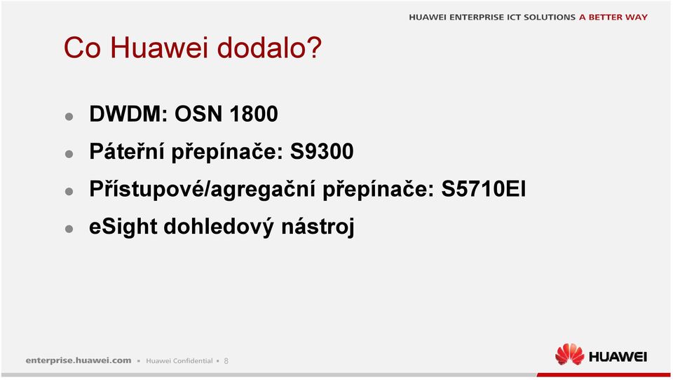 přepínače: S9300
