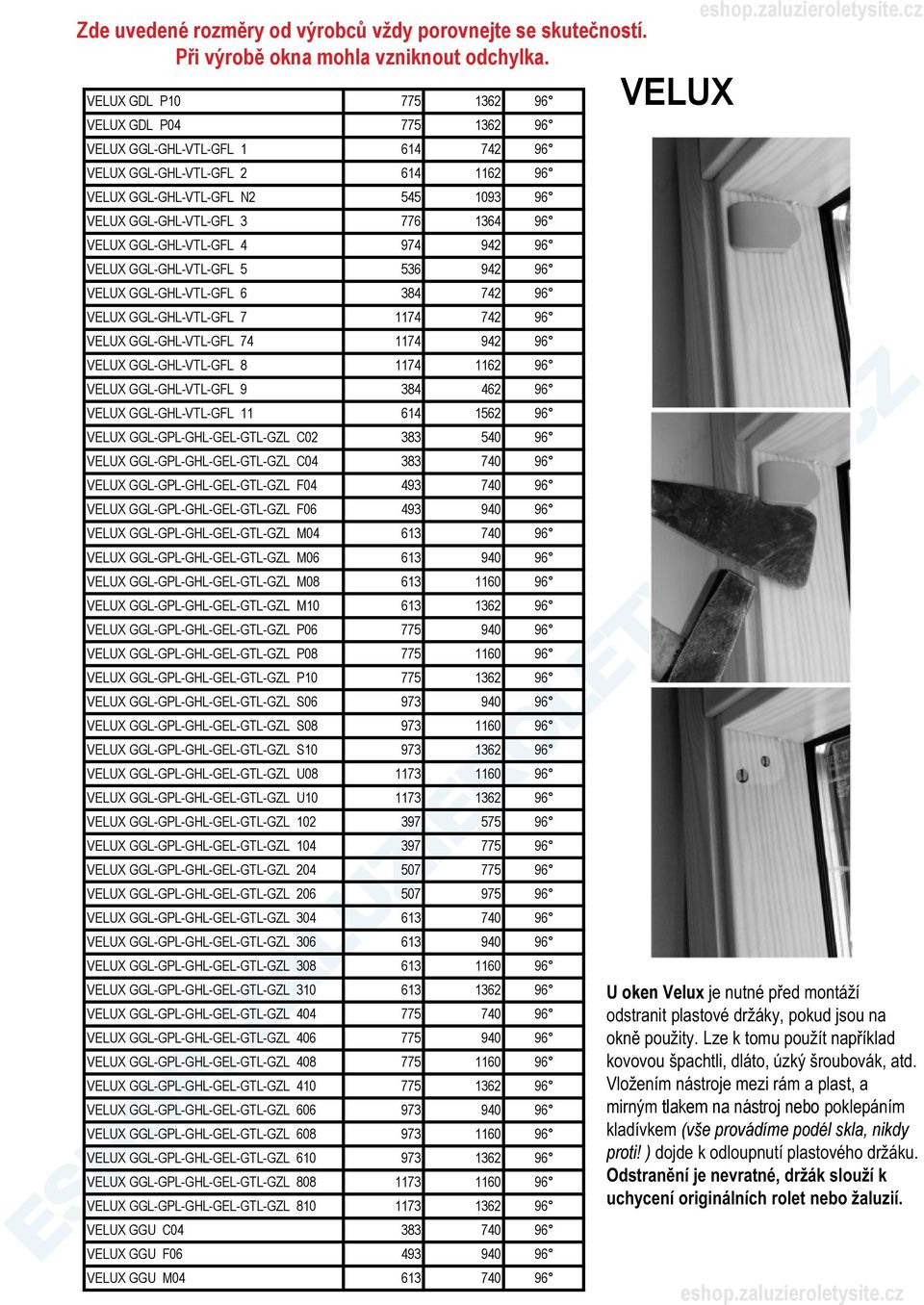 VELUX GGL-GHL-VTL-GFL 4 974 942 96 VELUX GGL-GHL-VTL-GFL 5 536 942 96 VELUX GGL-GHL-VTL-GFL 6 384 742 96 VELUX GGL-GHL-VTL-GFL 7 1174 742 96 VELUX GGL-GHL-VTL-GFL 74 1174 942 96 VELUX GGL-GHL-VTL-GFL