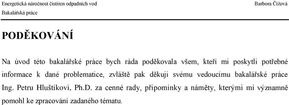 svému vedoucímu bakalářské práce Ing. Petru Hluštíkovi, Ph.D.