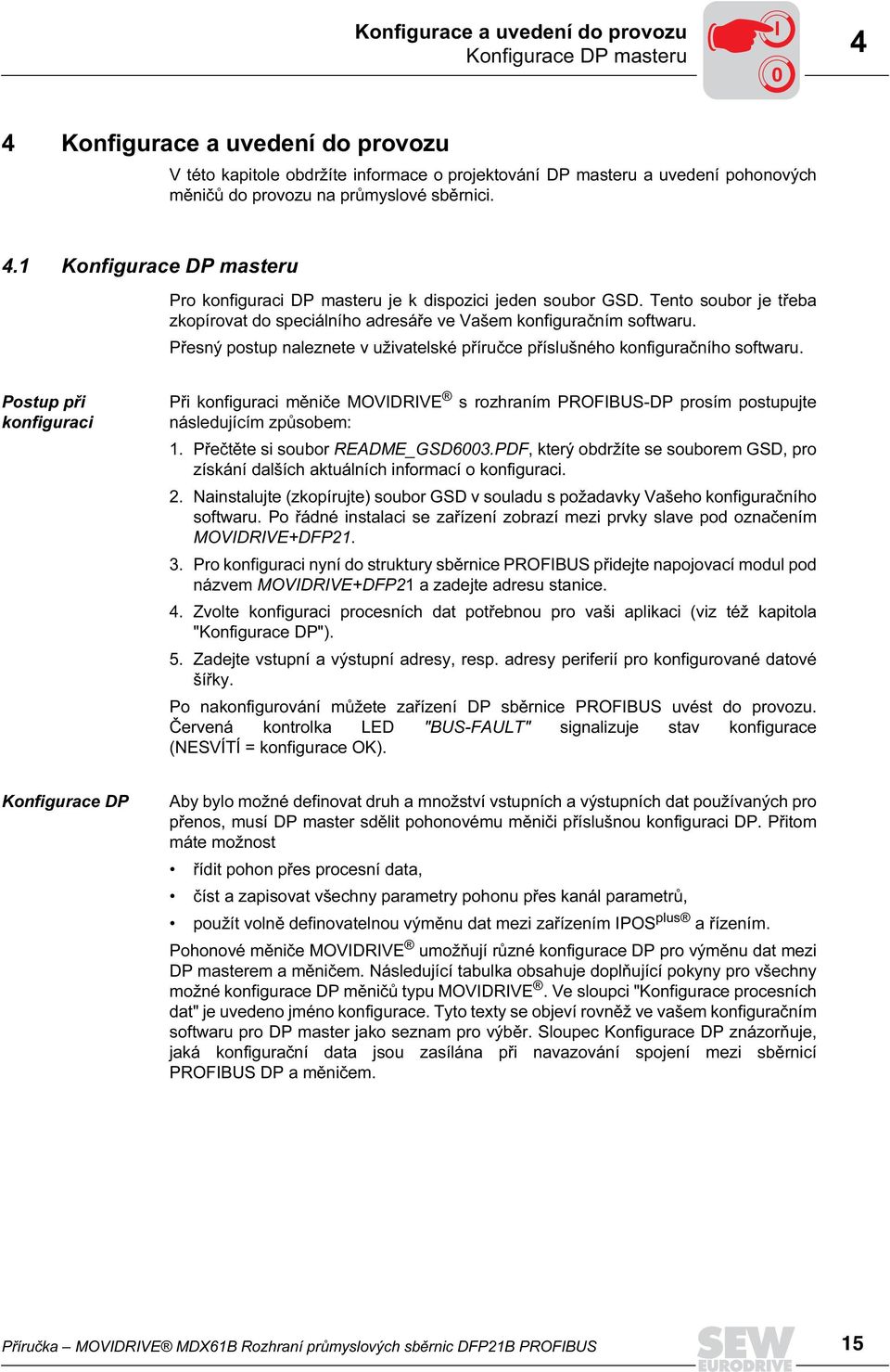 Přesný postup naleznete v uživatelské příručce příslušného konfiguračního softwaru.