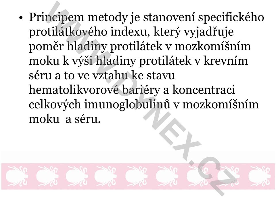protilátek v krevním séru a to ve vztahu ke stavu hematolikvorové