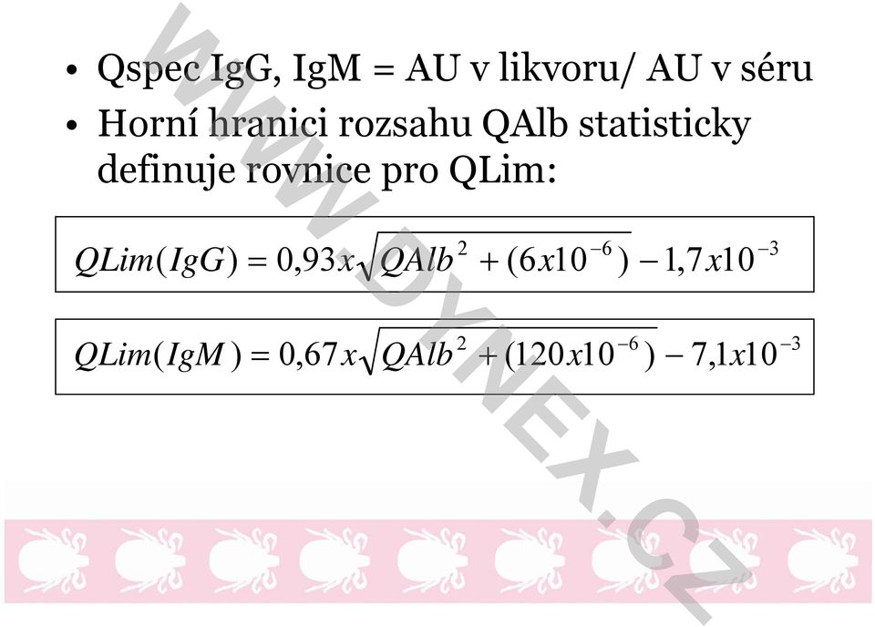 pro QLim: QLim( IgG) 2 6 = 0,93x QAlb + (6x10 ) 1,7