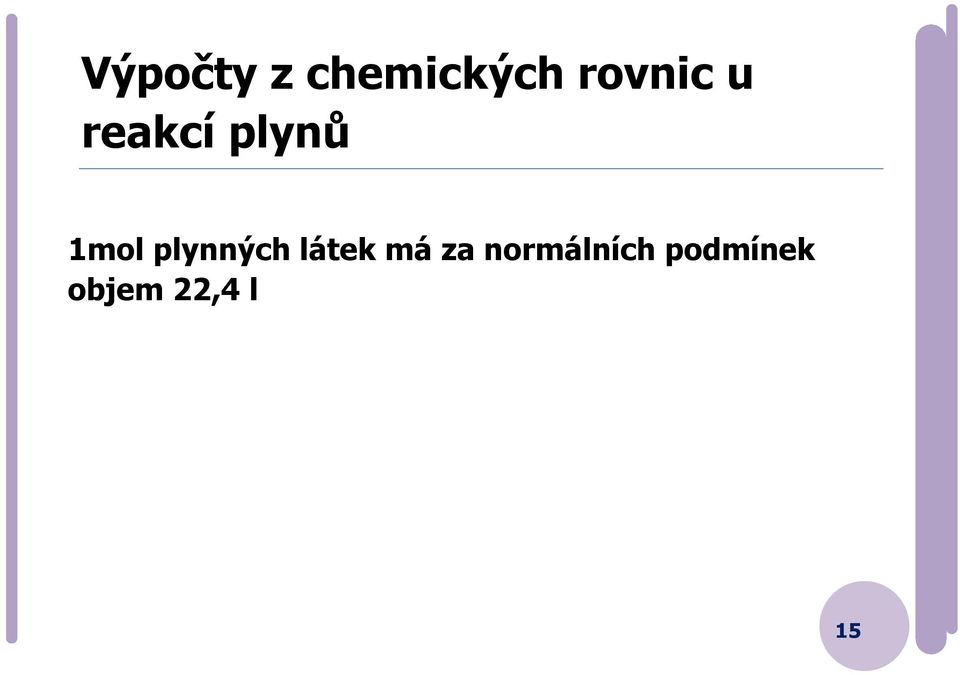 1mol plynných látek má za