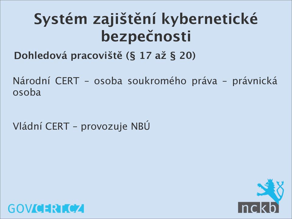 až 20) Národní CERT osoba soukromého