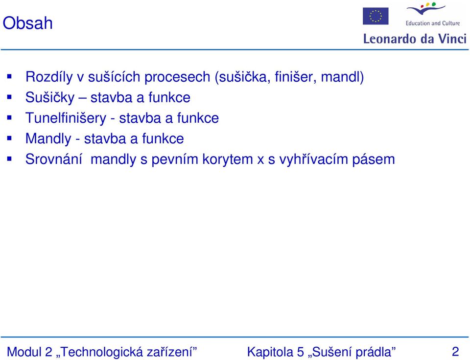 - stavba a funkce Srovnání mandly s pevním korytem x s