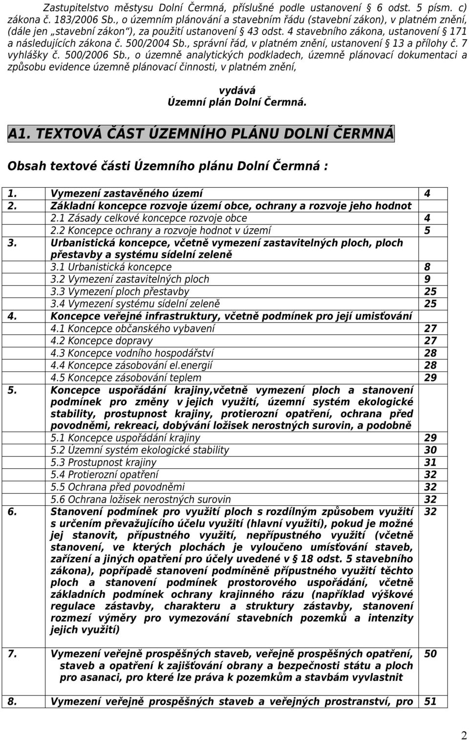 500/2004 Sb., správní řád, v platném znění, ustanovení 13 a přílohy č. 7 vyhlášky č. 500/2006 Sb.