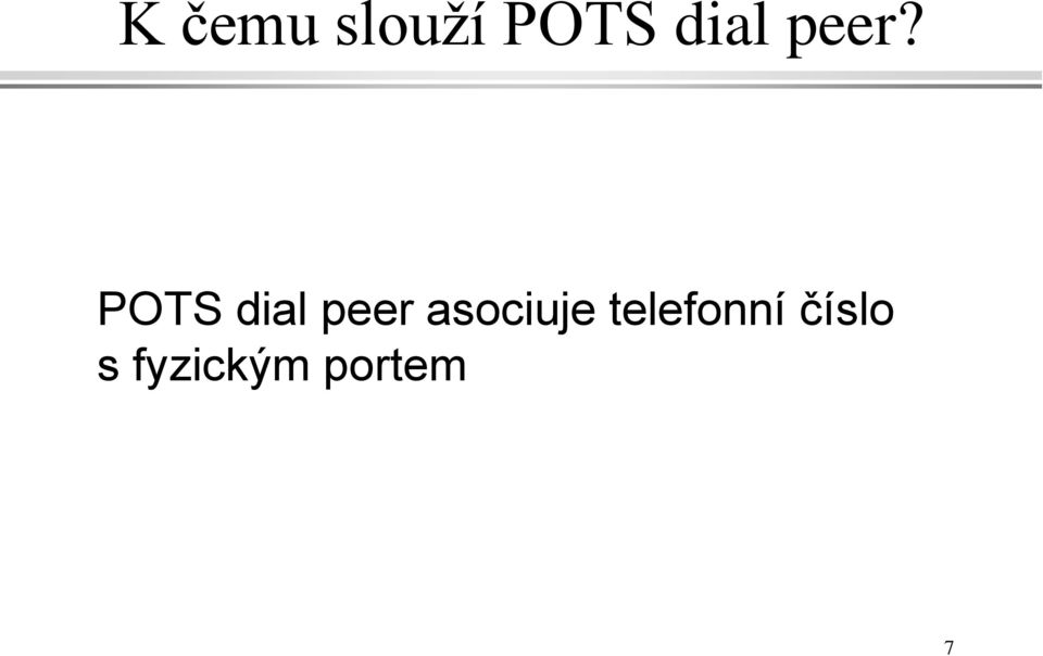 POTS dial peer