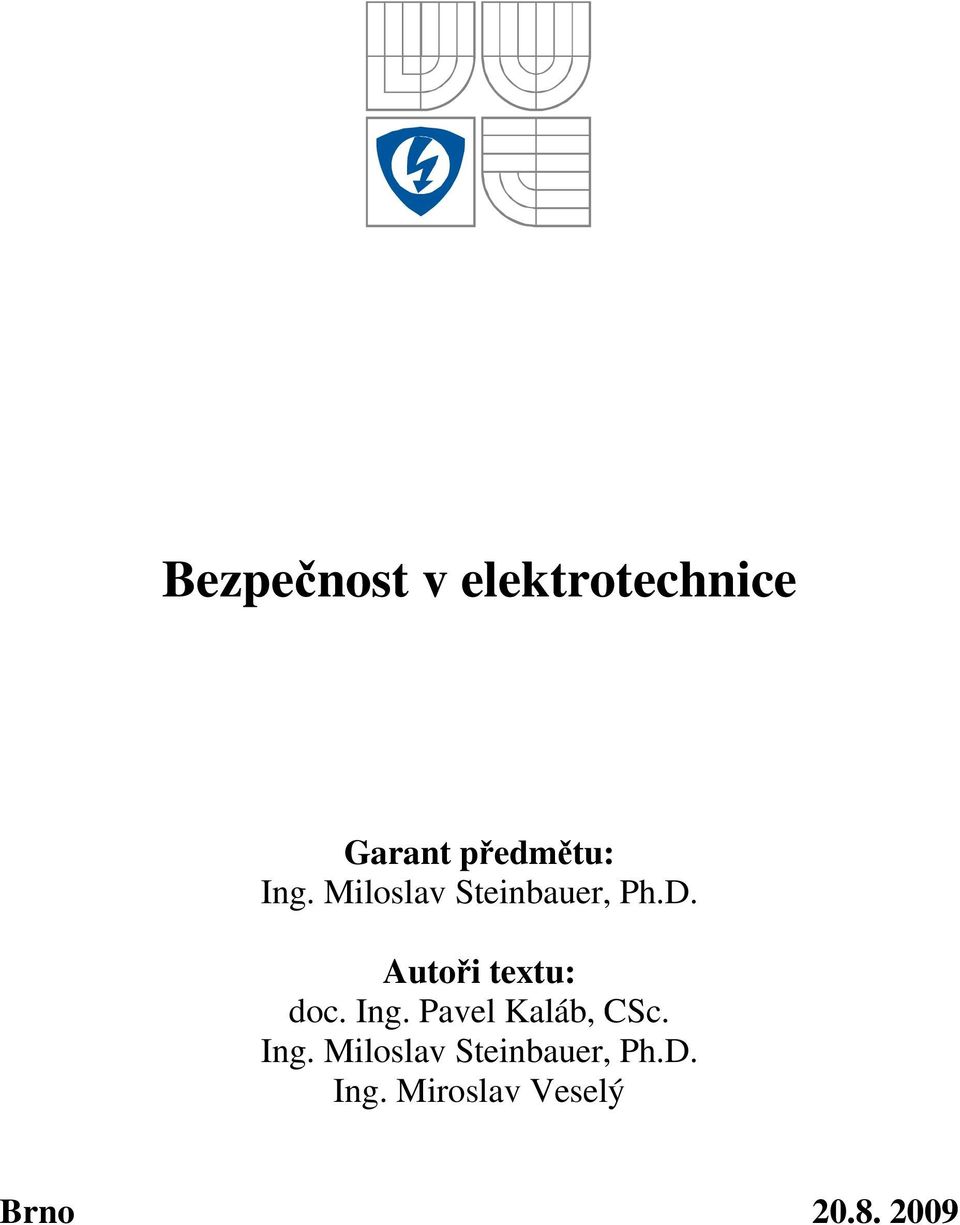 Autoři textu: doc. Ing. Pavel Kaláb, CSc.  Ing.