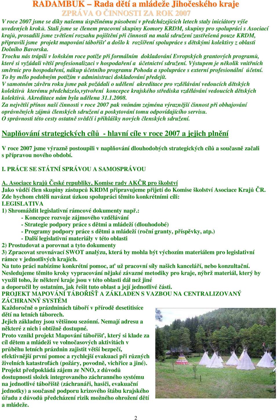 jsme projekt mapování tábořišť a došlo k rozšíření spolupráce s dětskými kolektivy z oblasti Dolního Bavorska.