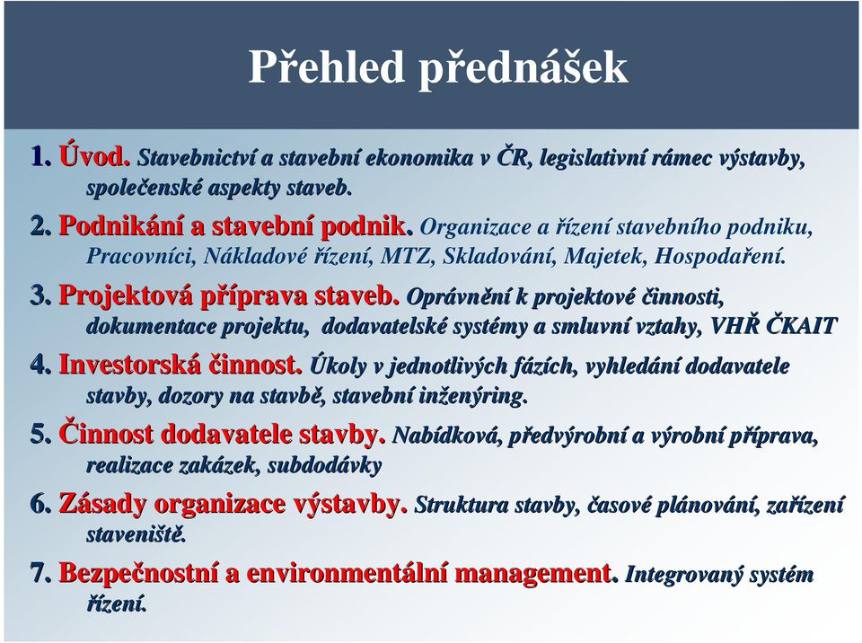 Opr Oprávnění k projektovéčinnosti, dokumentace projektu, dodavatelské systémy a smluvní vztahy, VHŘČKAIT innost.