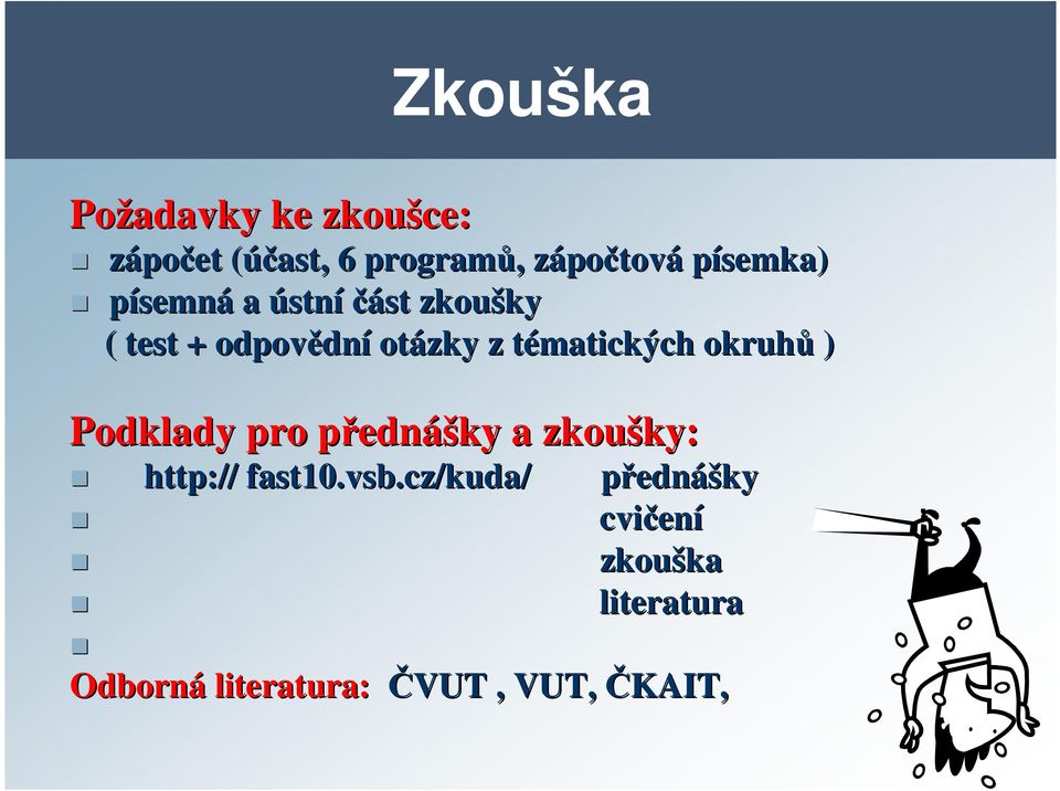 tématických okruhů ) Podklady pro přednp ednášky a zkoušky: ky: http:// fast10.