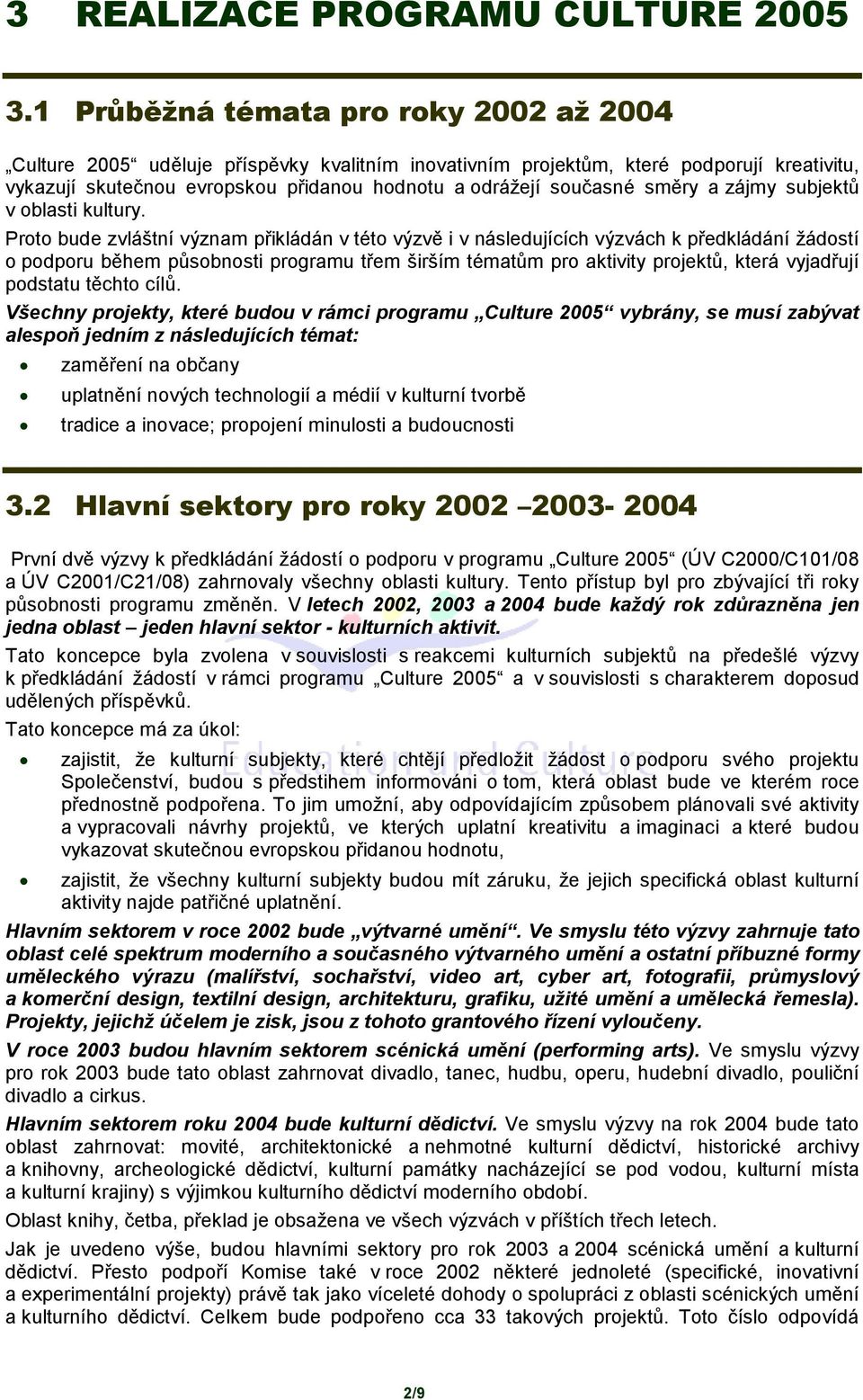 směry a zájmy subjektů v oblasti kultury.