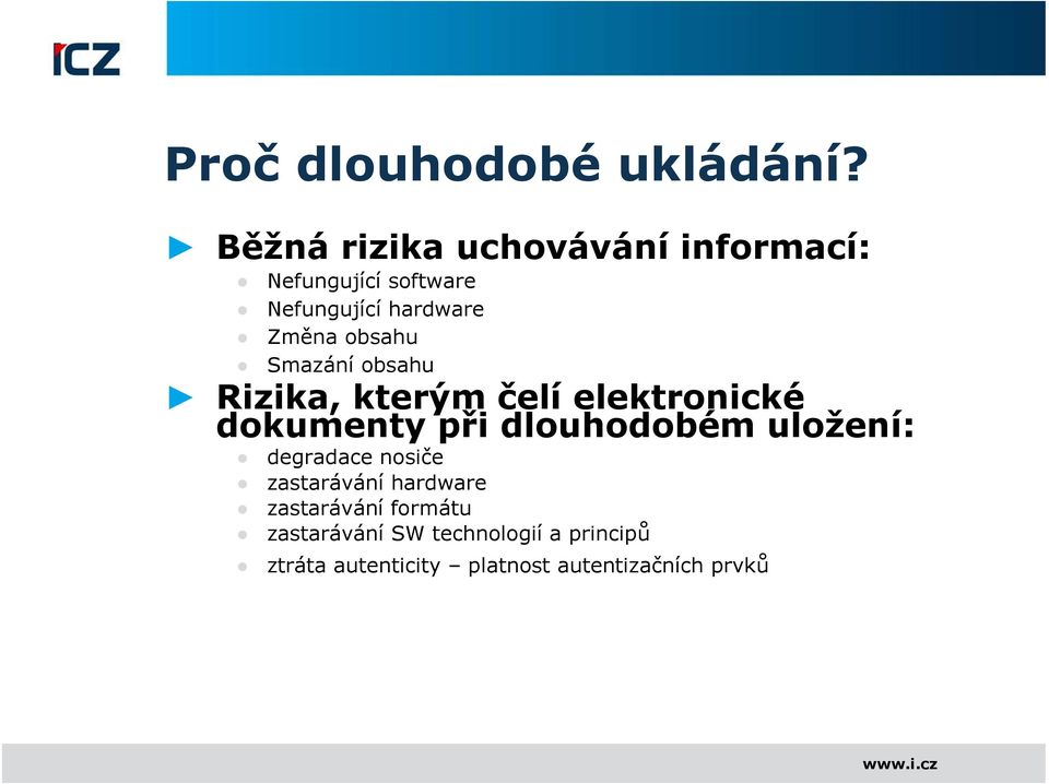 obsahu Smazání obsahu Rizika, kterým čelí elektronické dokumenty při dlouhodobém