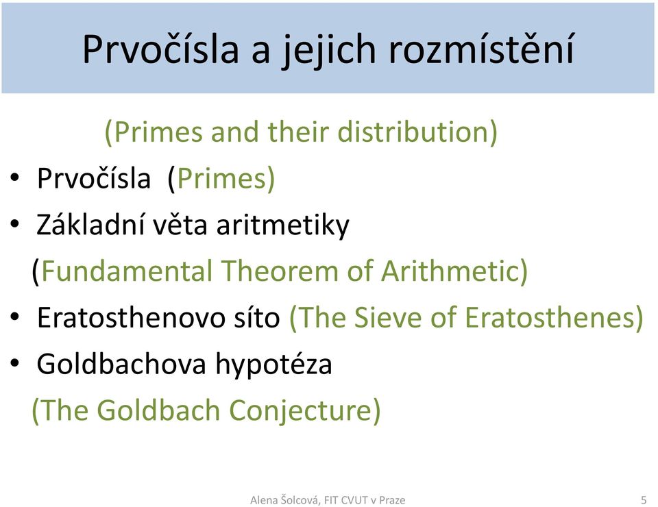 Arithmetic) Eratosthenovo síto (The Sieve of Eratosthenes)