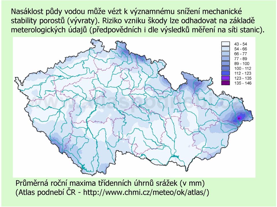 Riziko vzniku škody lze odhadovat na základě meterologických údajů