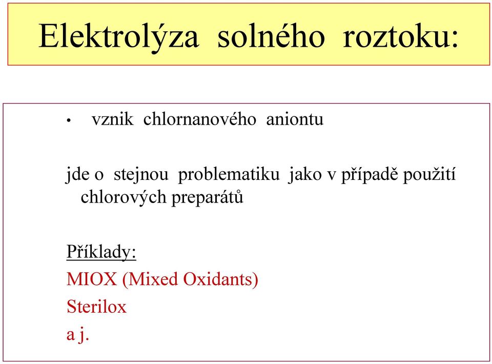 problematiku jako v případě použití