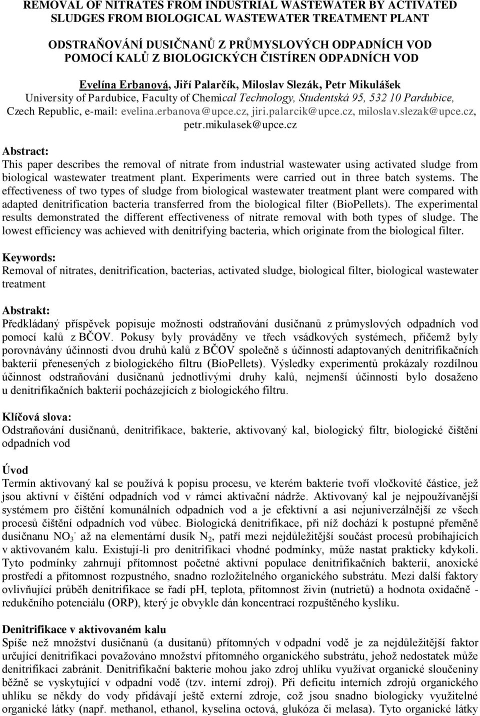 erbanova@upce.cz, jiri.palarcik@upce.cz, miloslav.slezak@upce.cz, petr.mikulasek@upce.