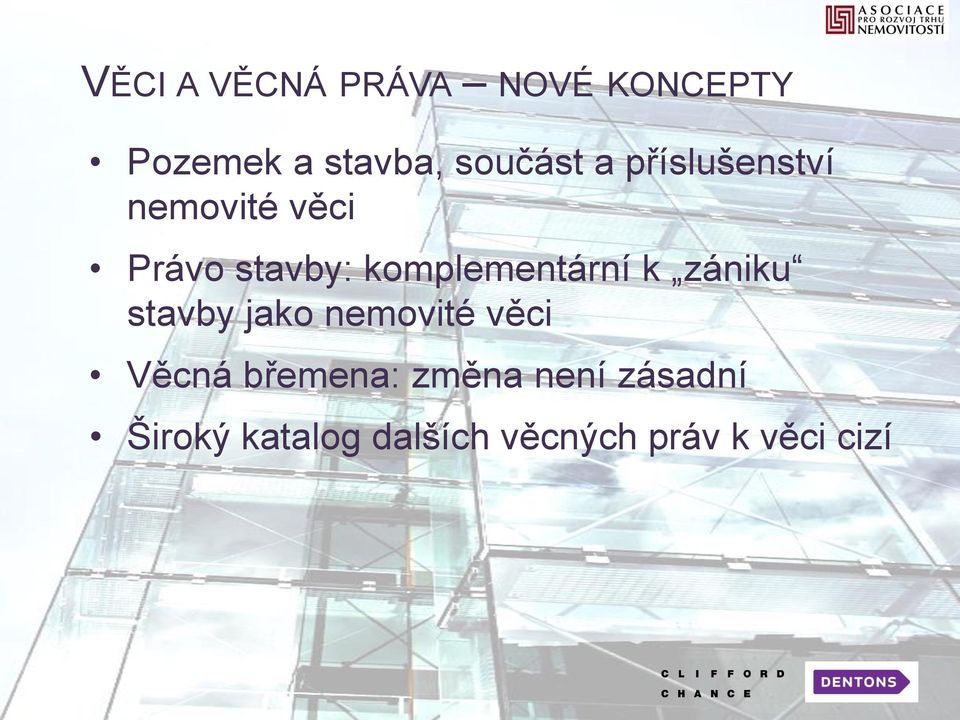 k zániku stavby jako nemovité věci Věcná břemena: změna