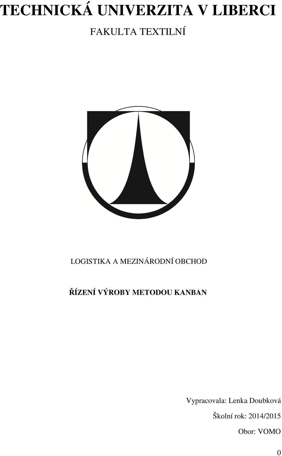 ŘÍZENÍ VÝROBY METODOU KANBAN Vypracovala: