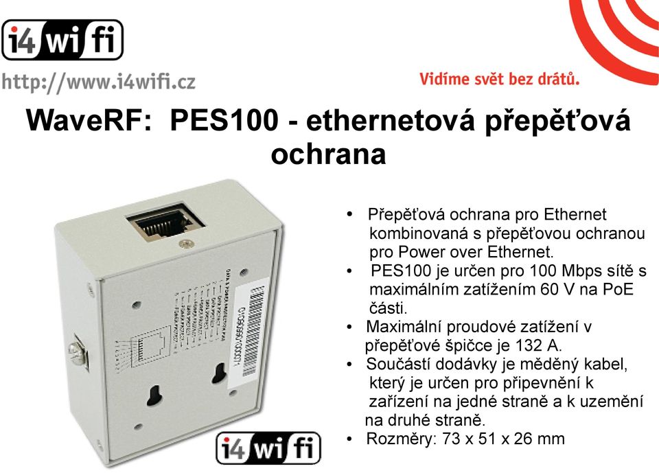 PES100 je určen pro 100 Mbps sítě s maximálním zatížením 60 V na PoE části.