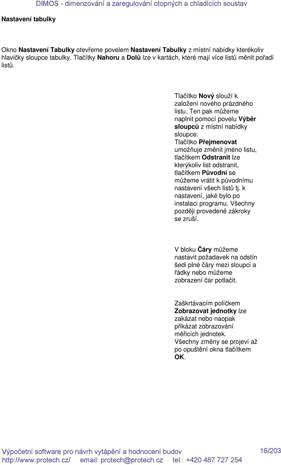 Ten pak můžeme naplnit pomocí povelu Výběr sloupců z místní nabídky sloupce.