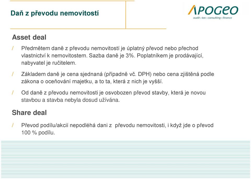 DPH) nebo cena zjištěná podle zákona o oceňování majetku, a to ta, která z nich je vyšší.