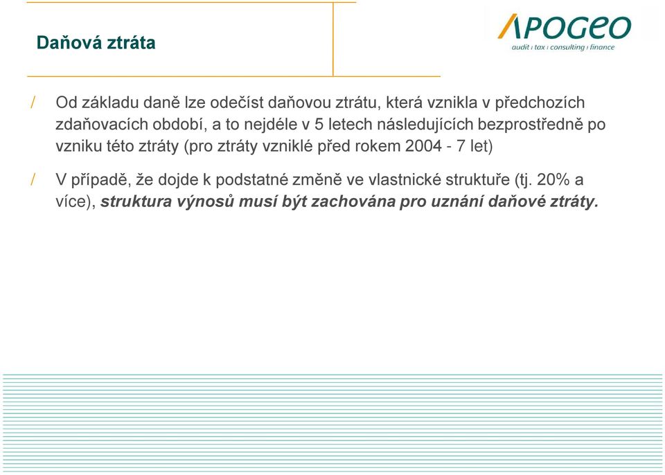 ztráty (pro ztráty vzniklé před rokem 2004-7 let) / V případě, že dojde k podstatné změně