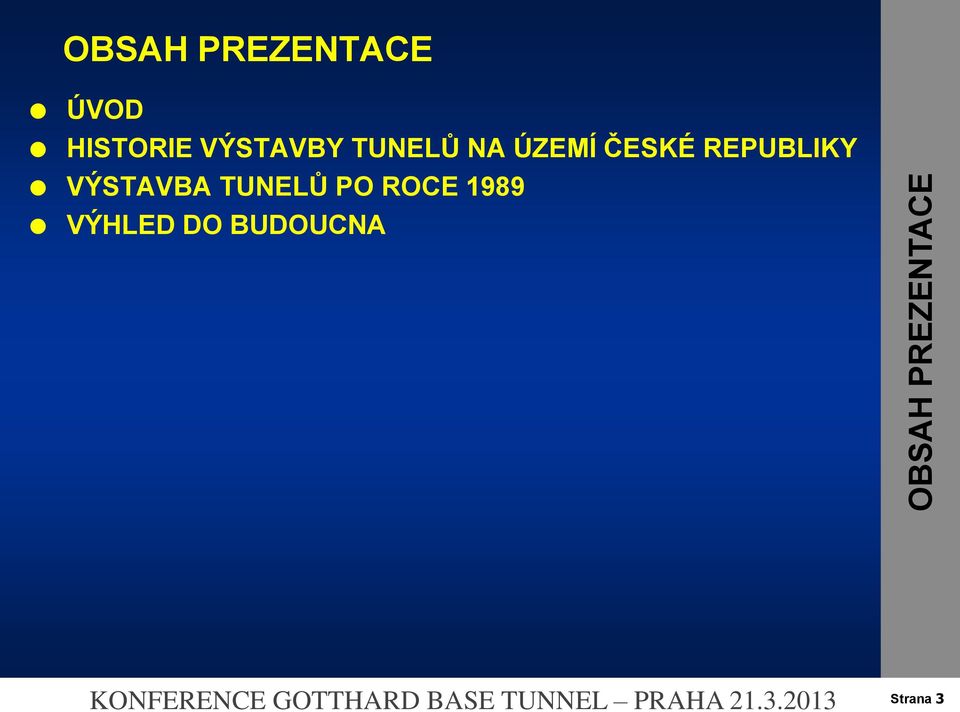 VÝHLED DO BUDOUCNA OBSAH PREZENTACE KONFERENCE