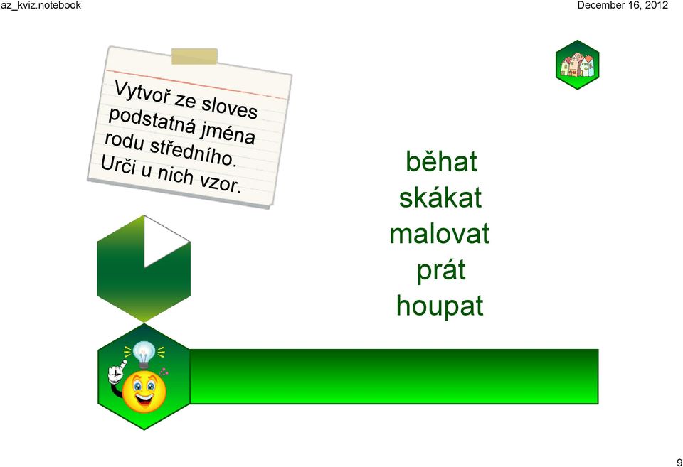 běhat skákat malovat prát houpat běhání,