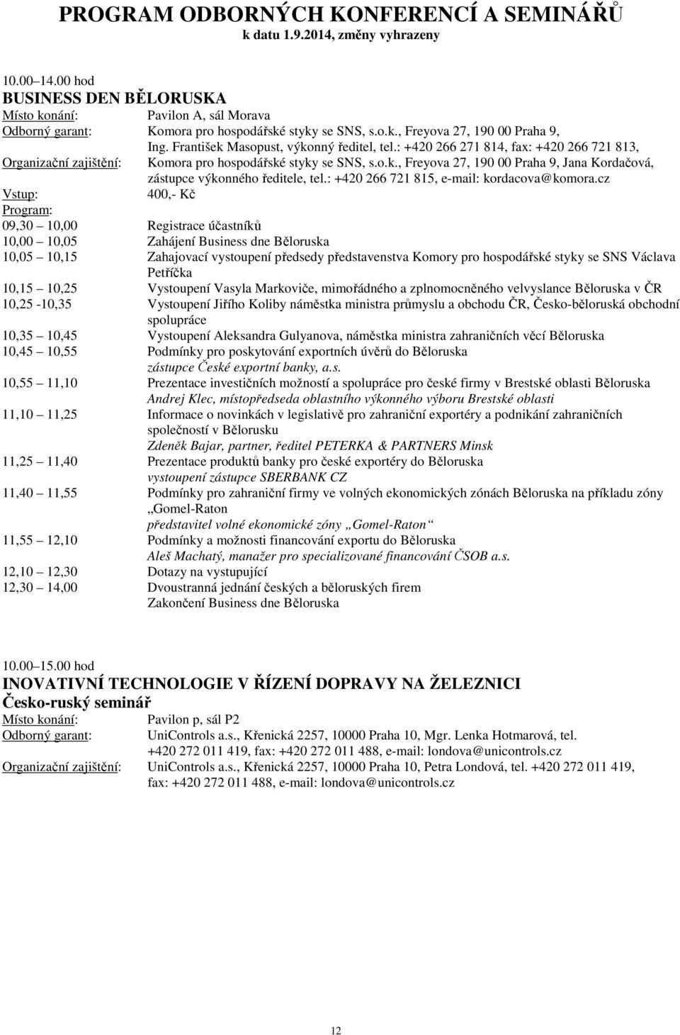 : +420 266 721 815, e-mail: kordacova@komora.