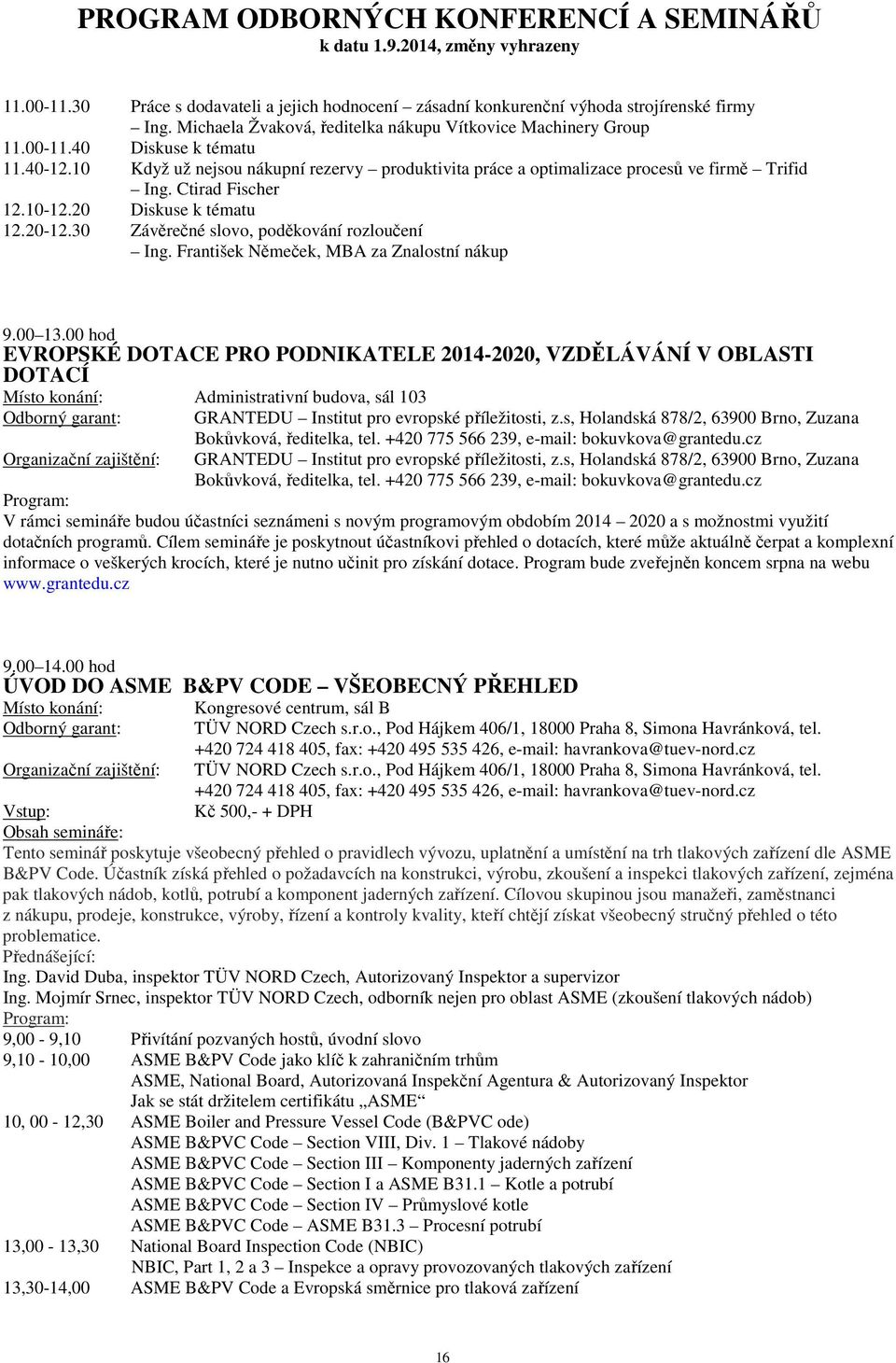 František Němeček, MBA za Znalostní nákup 9.00 13.