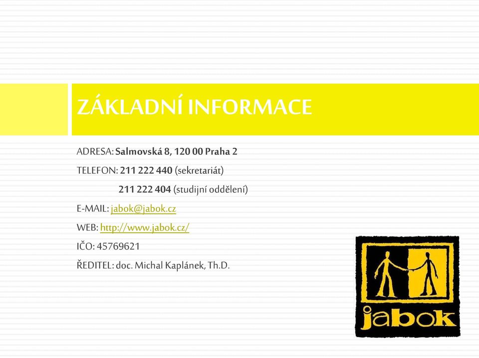 (studijní oddělení) E-MAIL: jabok@jabok.