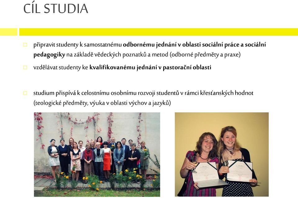 studenty ke kvalifikovanému jednání v pastorační oblasti studium přispívá k celostnímu