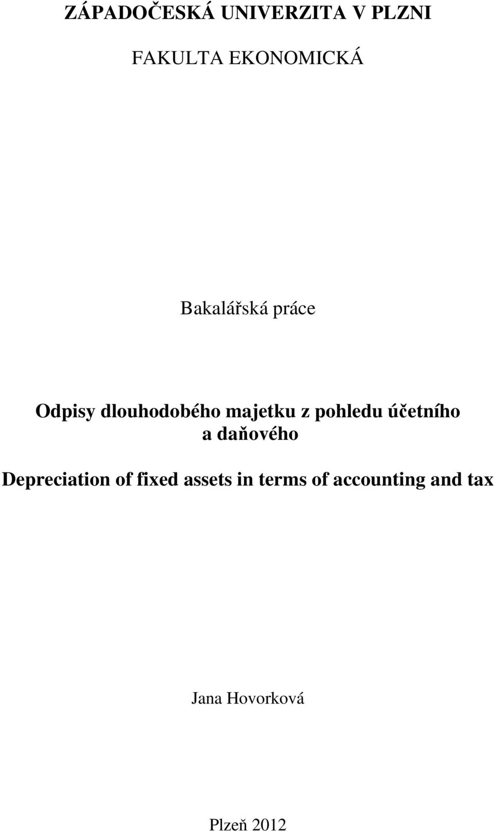 pohledu účetního a daňového Depreciation of fixed
