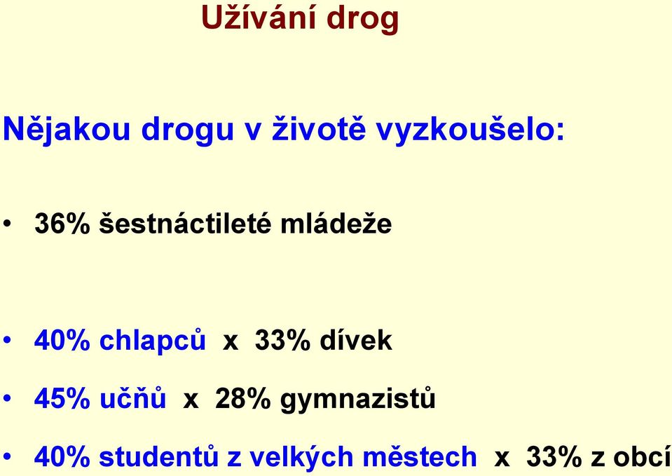 chlapců x 33% dívek 45% učňů x 28%