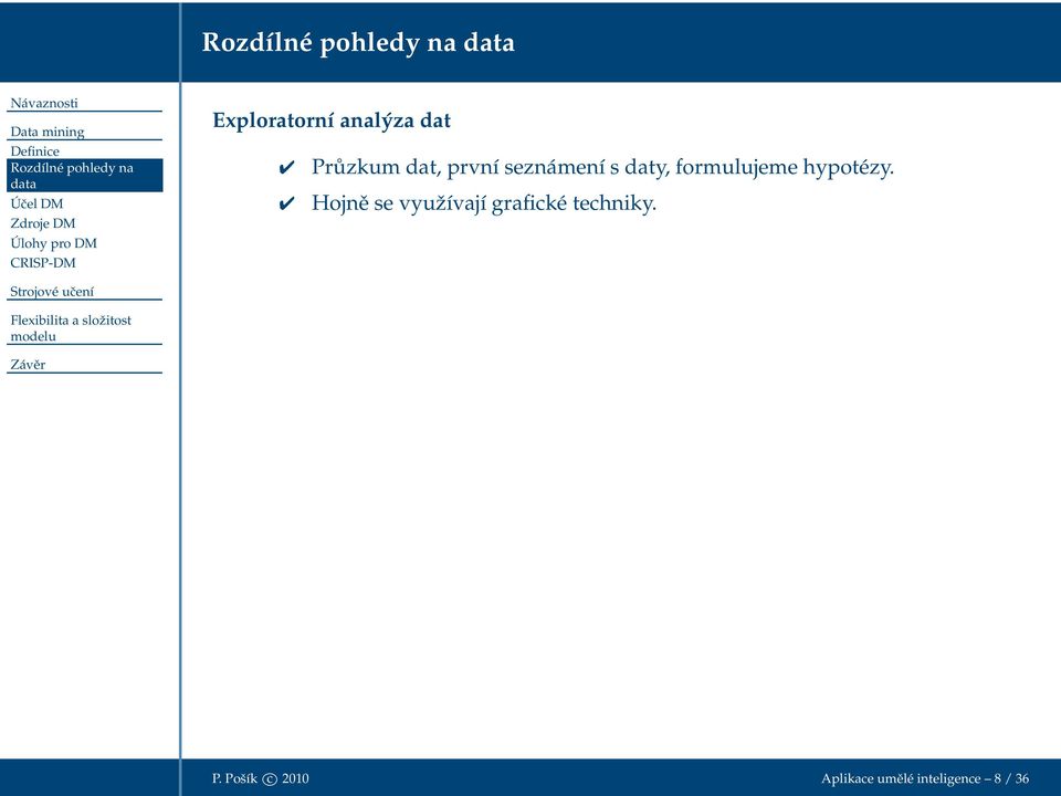 dat, první seznámení s daty, formulujeme hypotézy.