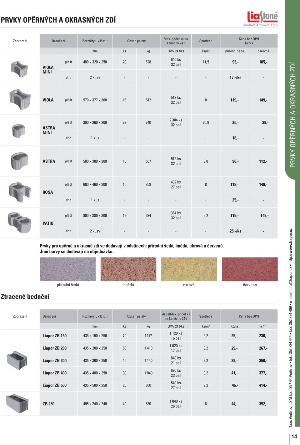 plášť 570 x 377 x 0 16 54 ASTRA MINI plášť 0 x 60 x 00 7 740 51 ks 3 pal 4 ks 3 pal 8 119,- 149,- 0,8 35,- 39,- dno 1 kus - - - - 18,- - ASTRA plášť 500 x 380 x 0 16 507 51 ks 3 pal 8,8 96,- 11,-