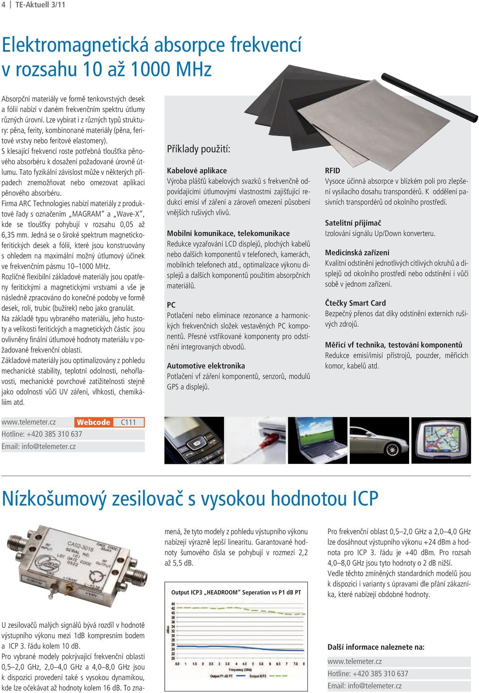 S klesající frekvencí roste potřebná tloušťka pěnového absorbéru k dosažení požadované úrovně útlumu.