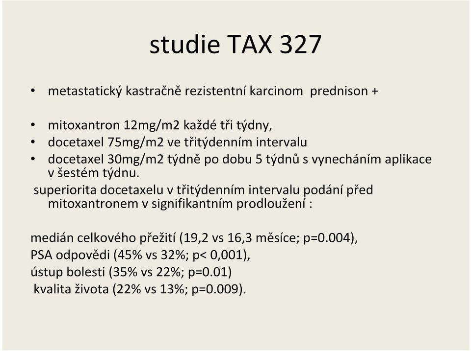 superiorita docetaxelu vtřitýdenním intervalu podánípřed mitoxantronem v signifikantním prodloužení: medián celkového